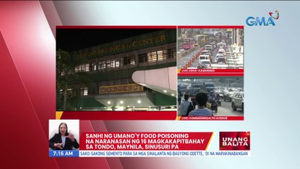 Sanhi umano'y food poisoning na naranasan ng 16 magkakapitbahay sa Tondo, Maynila, sinusuri pa | UB
