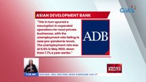ADB positibo na mas mabilis lalago ang ekonomiya ng bansa sa susunod na buwan | UB