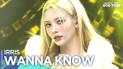 [Simply K-Pop CON-TOUR] IRRIS (아이리스) - WANNA KNOW (워너 노) _ Ep.529 | [4K]