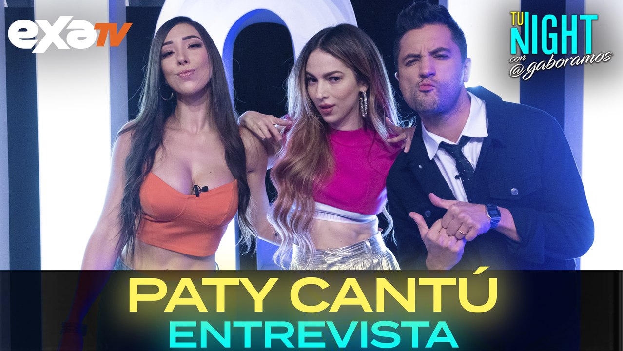 Paty Cantú en TuNight con Gabo Ramos por Exa tv