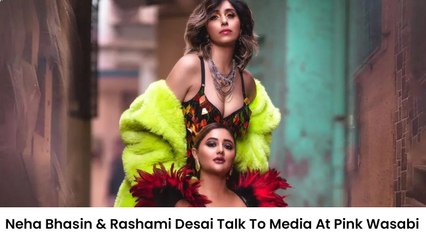 Neha Bhasin & Rashami Desai Talk To Media At Pink Wasabi
