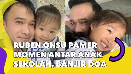 Ruben Onsu Pamer Momen Antar Anak Sekolah, Langsung Banjir Doa: Tuhan Berkati Langkah Kalian
