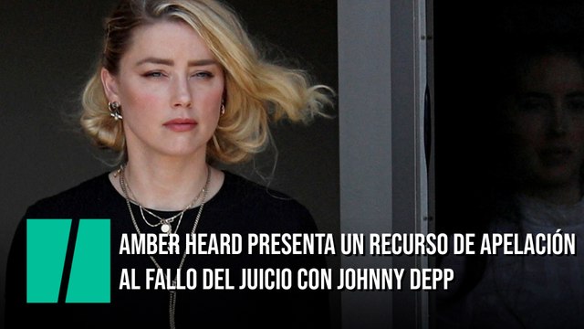 Amber Heard presenta un recurso de apelación al fallo del juicio con Johnny Depp