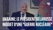 "Plus loin, c'est la guerre nucléaire": le président de la Biélorussie appelle à l'arrêt du conflit en Ukraine