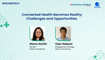 Connected Health Becomes Reality: Challenges and Opportunities