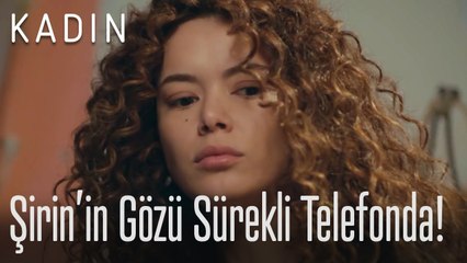 Şirin'in gözü sürekli telefonda! - Kadın