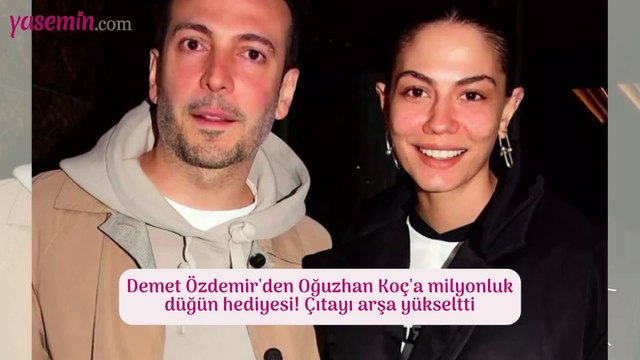 Demet Özdemir'den Oğuzhan Koç'a milyonluk düğün hediyesi! Çıtayı arşa yükseltti