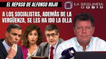 Alfonso Rojo: “A los socialistas, además de la vergüenza, se les ha ido la olla”