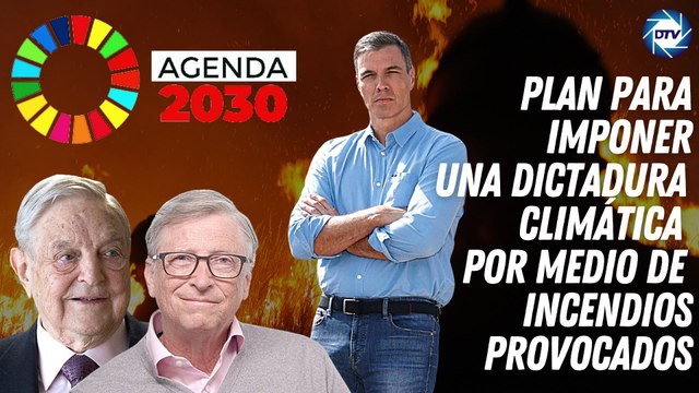 ¡Terrorífico!El plan de la Agenda 2030: imponer una dictadura climática por medio de los incendios