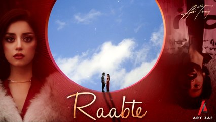 ARY Zap | Raabte | Ali Tariq ft. Alizeh Shah | Music Video