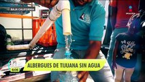 Escasez de agua también se vive en albergues migrantes de Tijuana