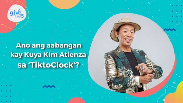 Give Me 5: Ano ang aabangan kay Kuya Kim Atienza sa 'TiktoClock'?