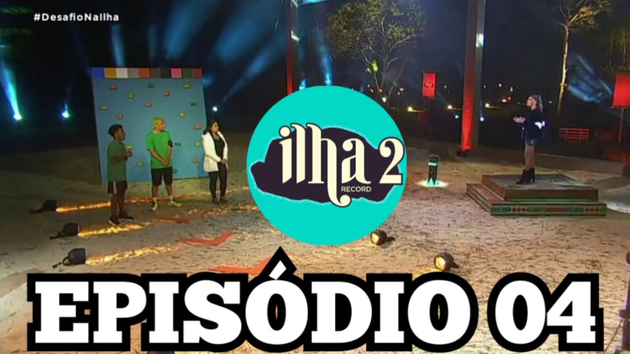 Ilha Record 2 - Episódio 04 - 21-07-22