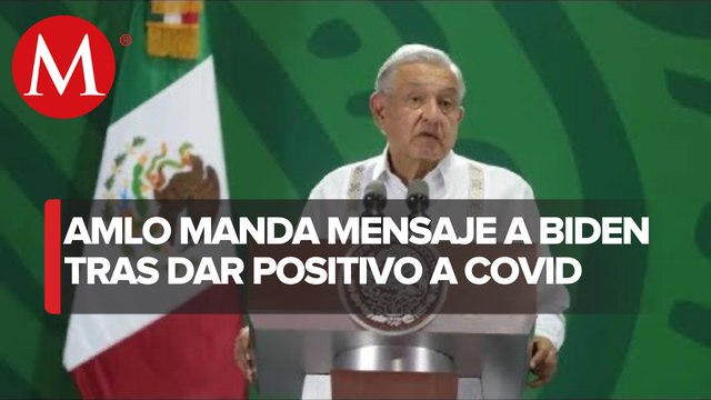 AMLO desea pronta recuperación a Biden tras contagio de covid-19; “que le sea leve”, dice