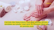 5 astuces pour réussir sa pédicure à la maison