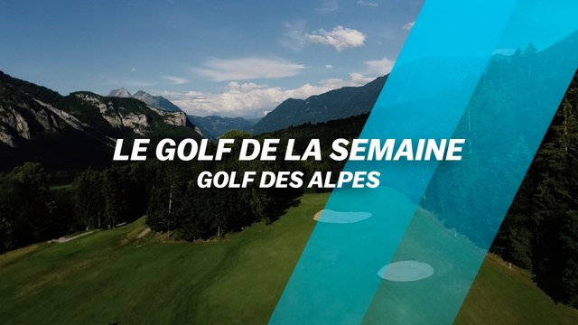 Le Golf de la semaine : Golf des Alpes