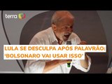 Lula pede desculpas após falar palavrão: 