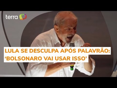 Lula pede desculpas após falar palavrão: Bolsonaro vai usar isso