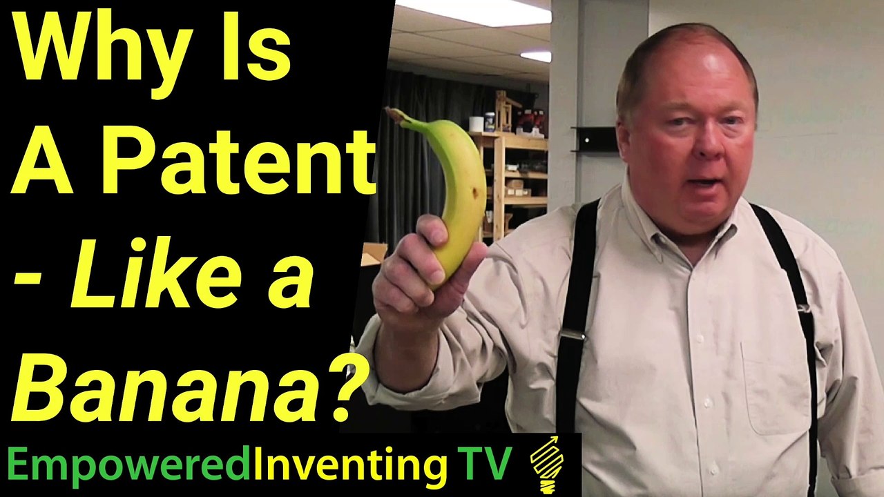 Why Is a Patent Like a Banana?