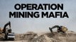 Operation Mining Mafia exposes how illegal mining continues unabated in Aravallis
