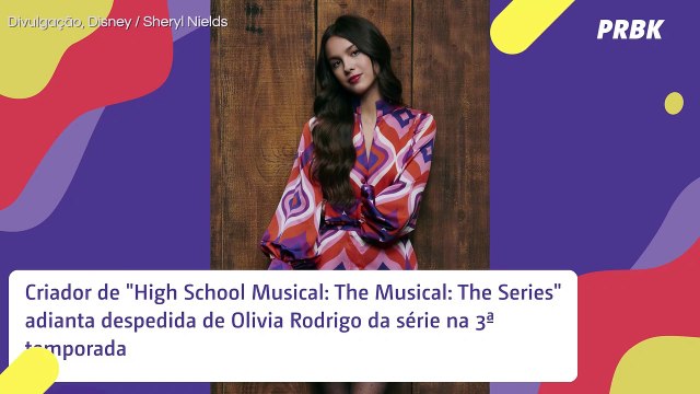 Olivia Rodrigo fora de High School Musical ! Criador adianta despedida na 3ª temporada