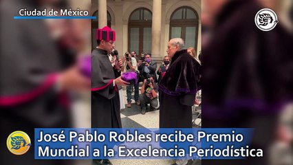 José Pablo Robles recibe Premio Mundial a la Excelencia Periodística