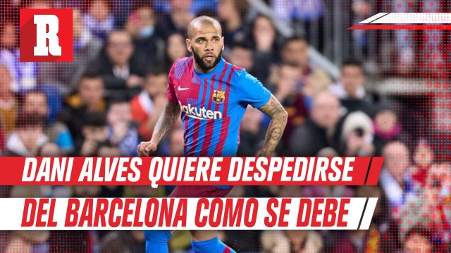 Dani Alves: La vida me regala venir con Pumas y jugar en Camp Nou para despedirme
