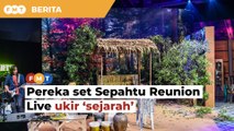 Pereka set sketsa komedi Sepahtu Reunion Live ukir 'sejarah' tersendiri