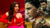 Samantha Ruth Prabhu Says Why She Accepted Family Man 2