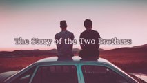 Never make this mistake. The story of two brothers #inspirational