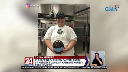 Vlogger na si Euleen Castro, patok sa netizens dahil sa kanyang honest food reviews | 24 Oras Weekend