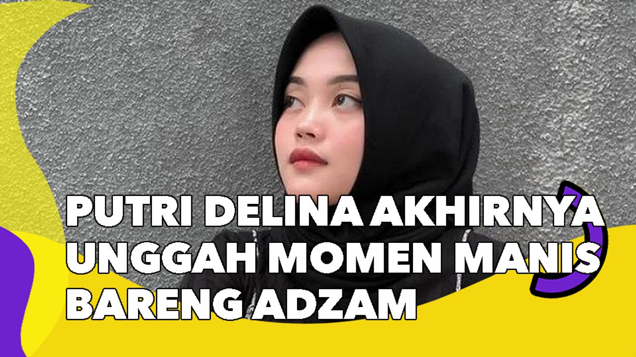 Dikira Gak Ketemu, Putri Delina Akhirnya Unggah Momen Manis Bareng Adzam