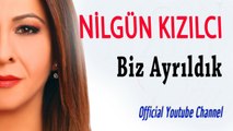 Nilgün Kızılcı - Biz Ayrıldık (Official Audio)