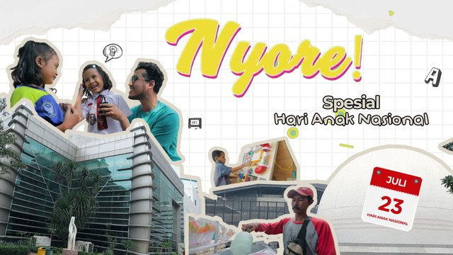 Nyore Spesial Hari Anak Nasional: Harapan dan cita-cita Generasi Penerus Bangsa