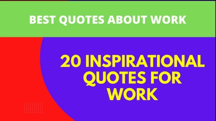 20 Inspirational Quotes for Work