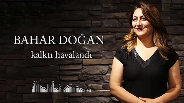 Bahar Doğan - Kalktı Havalandı (tavsiye)
