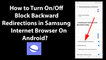 How to Turn On/Off Block Backward Redirections in Samsung Internet Browser On Android?