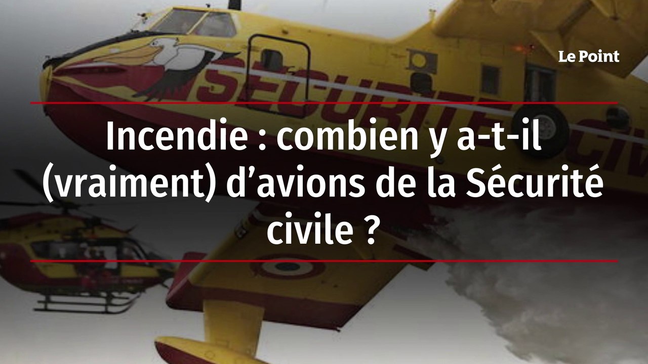 Incendie : combien y a-t-il (vraiment) d’avions...