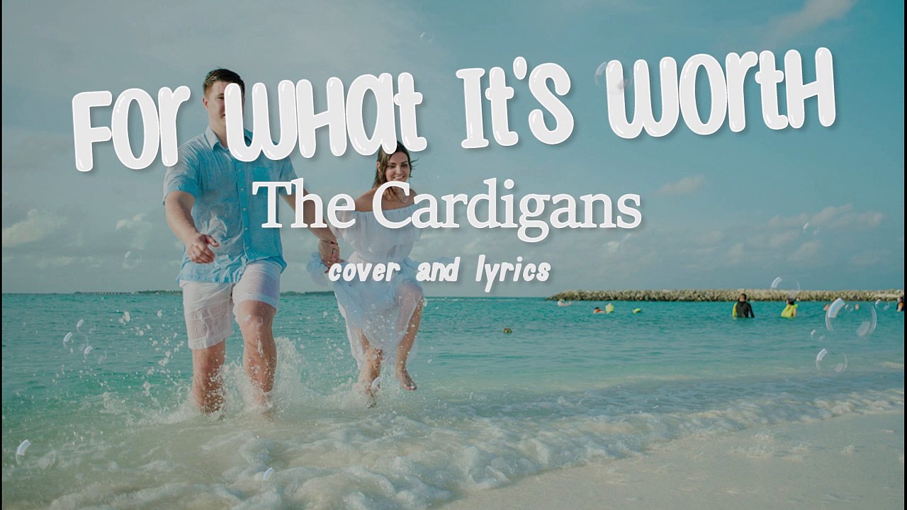 For What It's Worth The Cardigans Cover and Lyrics Video Dailymotion
