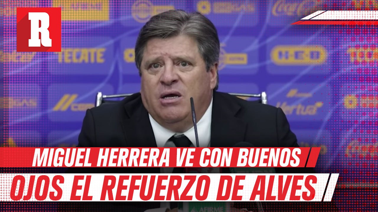 La llegada de Dani Alves a la Liga MX es un plus para la liga, aseguró Miguel Herrera