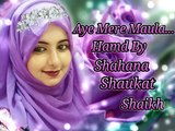 Aye Mere maula maula maula maula hamd by shahana Shaukat Ali