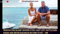 'Renovation Island' Season 3 Full Cast List: HGTV stars Sarah and Bryan Baeumler return to hit - 1br
