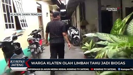Warga Klaten Olah Limbah Tahu Jadi Biogas