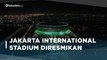 Melihat Kemegahan Stadion Baru Ibu Kota, Jakarta International Stadium | Katadata Indonesia