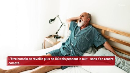 Les humains se réveillent 100 fois la nuit sans s'en rendre compte !
