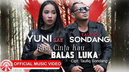 Taufiq Sondang & Yuni Sae - Rasa Cinta Kau Balas Luka [Official Music Video HD]