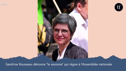 "Prends de la camomille" : Sandrine Rousseau dénonce le sexisme décomplexé des députés