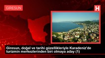 Giresun, doğal ve tarihi güzellikleriyle Karadeniz'de turizmin merkezlerinden biri olmaya aday (2)