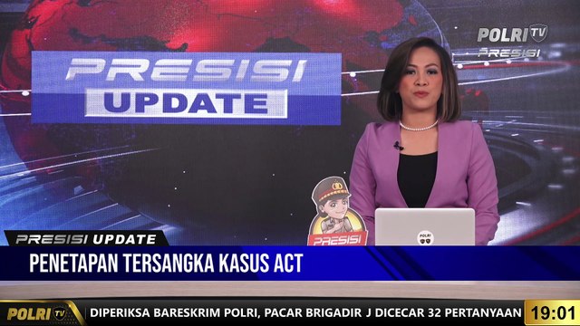 PRESISI Update 19.00 WIB : Bareskrim Polri Tetapkan 4 Tersangka Kasus ACT