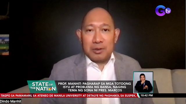 Prof. Manhit: Pagharap sa mga totoong isyu at problema ng bansa, naging tema ng SONA ni Pres. Marcos | SONA